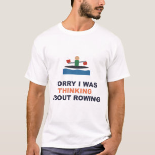 Entschuldigung, ich dachte an Rudern T-Shirt