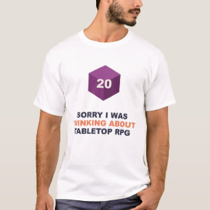 Entschuldigung, ich dachte an Tabletop Rpg T-Shirt