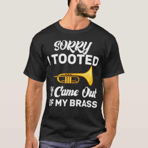 Entschuldigung, ich furzte, es kam aus meiner Mess T-Shirt