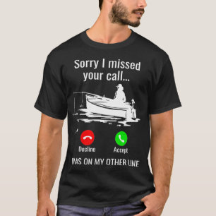 Entschuldigung, ich habe Ihren Anruf verpasst, den T-Shirt