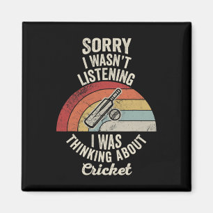Entschuldigung, ich habe nicht zugehört Cricket De Magnet