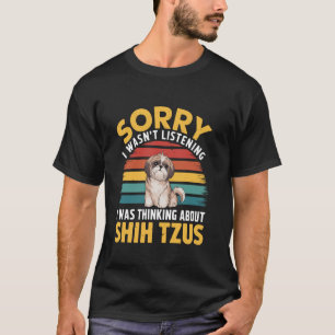 Entschuldigung, ich habe nicht zugehört, ich dacht T-Shirt