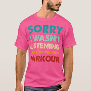 Entschuldigung, ich habe nicht zugehört, ich dacht T-Shirt