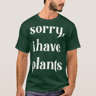 Entschuldigung ich habe Pflanze 2 T-Shirt