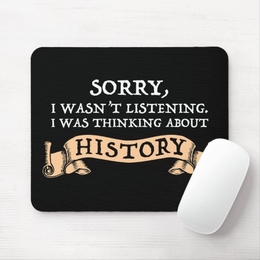Entschuldigung, ich hörte nicht zu - über Geschich Mousepad (Mit Mouse)