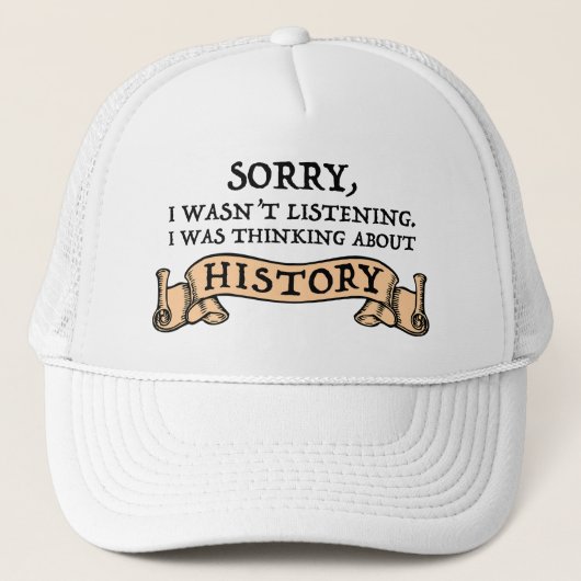 Entschuldigung, ich hörte nicht zu - über Geschich Truckerkappe (Vorderseite)