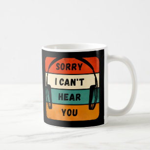 Entschuldigung, ich kann dich nicht hören - Retro Kaffeetasse