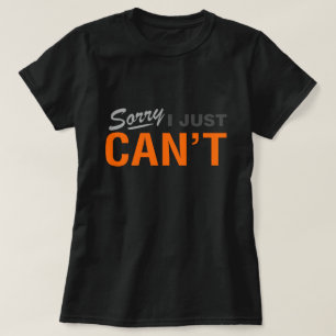 ENtschuldigung, ich kann einfach nicht T-Shirt