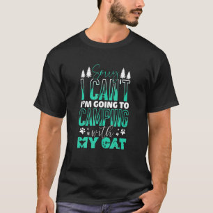 Entschuldigung, ich kann mit meiner Katze campen g T-Shirt
