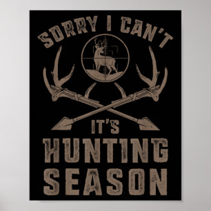 Entschuldigung, ich kann nicht, es ist Jagdsaison Poster