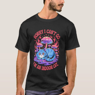 Entschuldigung, ich kann nicht gehen, ich bin eine T-Shirt