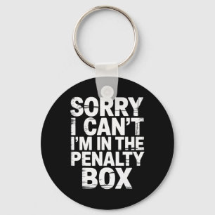 Entschuldigung, ich kann nicht, ich bin im Penalty Schlüsselanhänger
