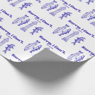 Entschuldigung, ich kann nicht. Ich fische Lusti Geschenkpapier