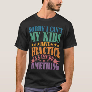 Entschuldigung, ich kann nicht. Ich habe ein Spiel T-Shirt