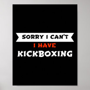 Entschuldigung, ich kann nicht, ich habe Kickboxen Poster
