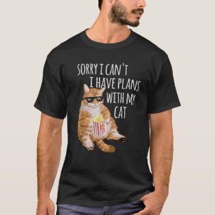 Entschuldigung, ich kann nicht. Ich habe Pläne mit T-Shirt