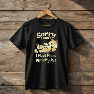 Entschuldigung, ich kann nicht, ich habe Pläne mit T-Shirt