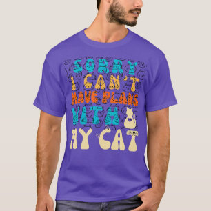 Entschuldigung, ich kann nicht, ich habe Pläne mit T-Shirt