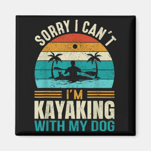 Entschuldigung, ich kann nicht, ich mache Kayakfah Magnet