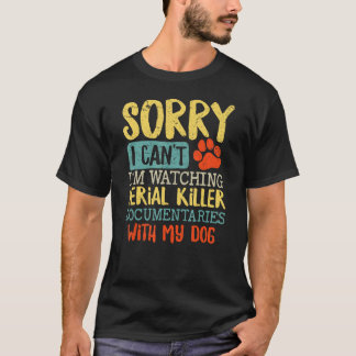 Entschuldigung, ich kann nicht, ich schaue gerade T-Shirt