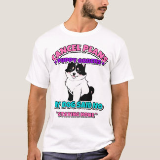 Entschuldigung, ich kann nicht, mein Hund sagte Ne T-Shirt