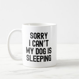 Entschuldigung, ich kann nicht, mein Hund schläft Kaffeetasse
