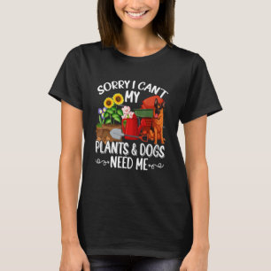 Entschuldigung, ich kann nicht, meine Pflanzen und T-Shirt