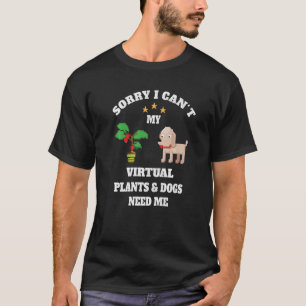 Entschuldigung, ich kann nicht, meine virtuellen P T-Shirt