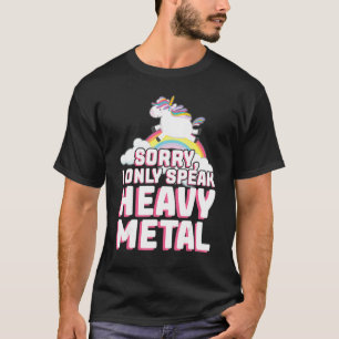 Entschuldigung, ich spreche nur Heavy Metal Musik T-Shirt