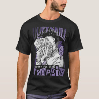 Entschuldigung, ich war Trappin Streetwear Grafik T-Shirt