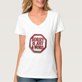 Entschuldigung ist nur ein Wort T-Shirt