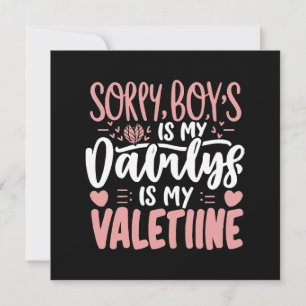Entschuldigung Jungs Daddy ist mein Valentinstag
