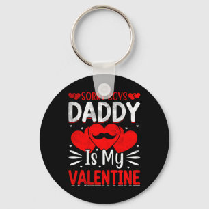Entschuldigung Jungs Daddy ist mein Valentinstag S Schlüsselanhänger