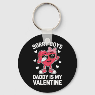 Entschuldigung Jungs Daddy ist mein Valentinstag Schlüsselanhänger