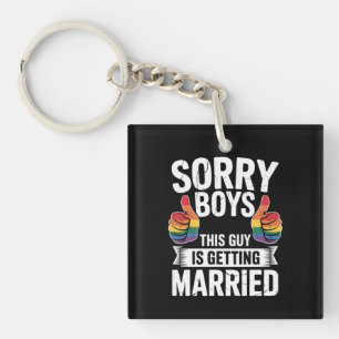 Entschuldigung Jungs dieser Typ heiratet LGBTQ Sto Schlüsselanhänger