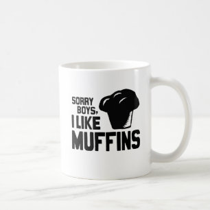 ENtschuldigung Jungs ich mag Muffins -.png Kaffeetasse