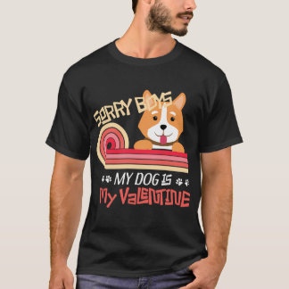 Entschuldigung Jungs Mein Hund Ist Mein Valentinst T-Shirt