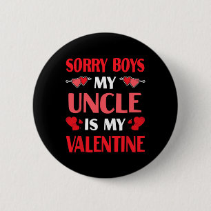Entschuldigung Jungs mein Onkel ist mein Valentins Button