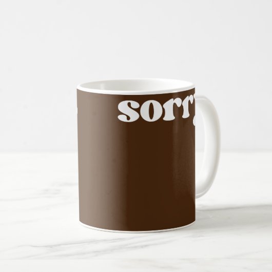 Entschuldigung Kaffeetasse (VorderseiteRechts)