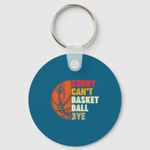 Entschuldigung kann Basketball Tschüss für Männer  Schlüsselanhänger