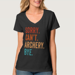 Entschuldigung, kann Bogenschießen Tschüss Vintage T-Shirt