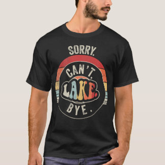 Entschuldigung, kann den See nicht verlassen Lusti T-Shirt