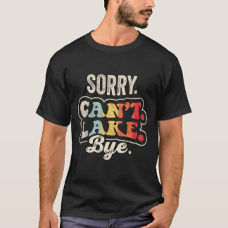 Entschuldigung, kann den See nicht verlassen lusti T-Shirt