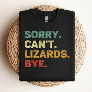 Entschuldigung, kann Eidechsen nicht tschüss sagen T-Shirt
