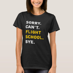 Entschuldigung, kann Flugschule nicht besuchen, au T-Shirt