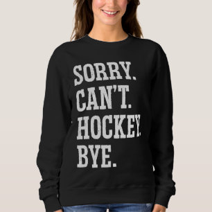 Entschuldigung Kann Hockey Tschüss Feldhockey Hock Sweatshirt