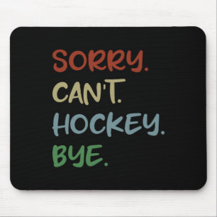 Entschuldigung Kann Hockey Tschüss Hockey Fan Spor Mousepad