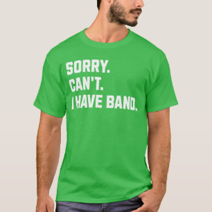 Entschuldigung Kann ich nicht Band Marching Band M T-Shirt