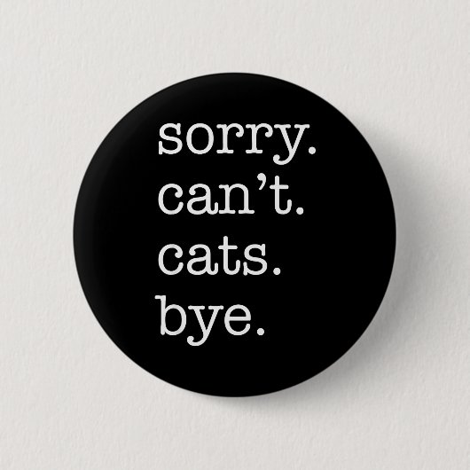 Entschuldigung, kann Katzen Tschüss lustiger Katze Button (Vorderseite)