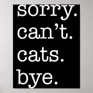 Entschuldigung kann Katzen Tschüss Lustiger Katzen Poster